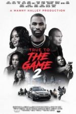 Watch True to the Game 2 2KMovies