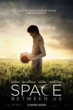 Watch The Space Between Us 2KMovies