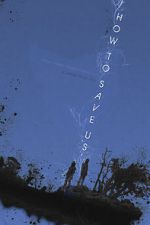 Watch How to Save Us 2KMovies