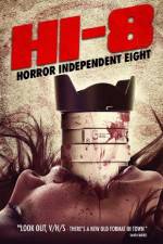 Watch Hi-8 (Horror Independent 8) 2KMovies