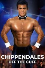 Watch Chippendales Off the Cuff 2KMovies