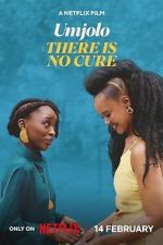 Watch Umjolo: There Is No Cure 2KMovies