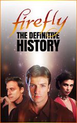 Watch Firefly: The Definitive History 2KMovies