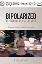 Watch Bipolarized: Rethinking Mental Illness 2KMovies