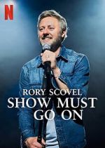 Watch Rory Scovel: Show Must Go On 2KMovies