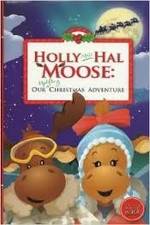 Watch Holly and Hal Moose: Our Uplifting Christmas Adventure 2KMovies