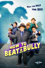Watch How to Beat a Bully 2KMovies