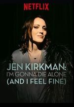 Watch Jen Kirkman: I'm Gonna Die Alone (And I Feel Fine) 2KMovies