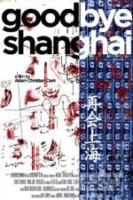 Watch Goodbye Shanghai 2KMovies