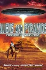 Watch Aliens and Pyramids: Forbidden Knowledge 2KMovies