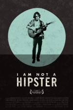 Watch I Am Not a Hipster 2KMovies
