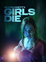 Watch Where Pretty Girls Die 2KMovies