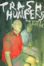 Watch Trash Humpers 2KMovies