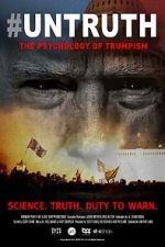 Watch #UNTRUTH: The Psychology of Trumpism 2KMovies