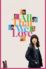 Watch All That We Love 2KMovies