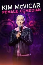 Watch Kim McVicar: Female Comedian 2KMovies
