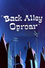 Watch Back Alley Oproar 2KMovies