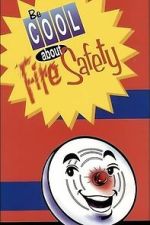 Watch Be Cool About Fire Safety 2KMovies