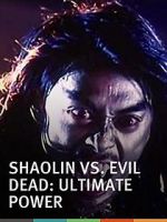 Watch Shaolin vs. Evil Dead: Ultimate Power 2KMovies
