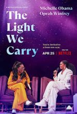 Watch The Light We Carry: Michelle Obama and Oprah Winfrey (TV Special 2023) 2KMovies