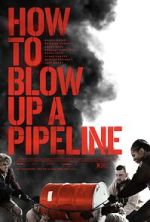 Watch How to Blow Up a Pipeline 2KMovies