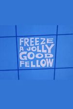 Watch Freeze a Jolly Good Fellow 2KMovies