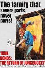 Watch Junk Bonds The Return of Junkbucket 2KMovies