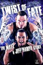 Watch WWE: Twist of Fate - The Matt and Jeff Hardy Story 2KMovies