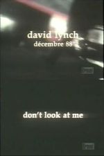 Watch David Lynch: Don\'t Look at Me 2KMovies