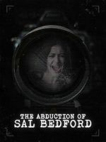 Watch Abduction of Sal Bedford 2KMovies