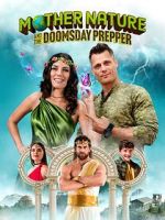 Watch Mother Nature and the Doomsday Prepper 2KMovies