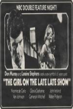 Watch The Girl on the Late, Late Show 2KMovies