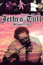 Watch Jethro Tull: Slipstream 2KMovies