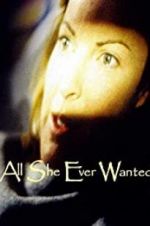 Watch All She Ever Wanted 2KMovies
