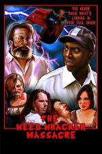 Watch The Weed Whacker Massacre 2KMovies