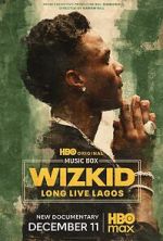 Watch Wizkid: Long Live Lagos 2KMovies
