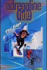 Watch Adrenaline Ride: The Edge 2KMovies