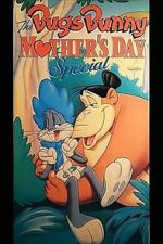 Watch The Bugs Bunny Mother\'s Day Special 2KMovies