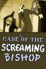 Watch The Case of the Screaming Bishop 2KMovies