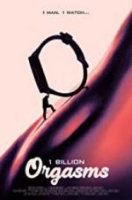Watch 1 Billion Orgasms 2KMovies