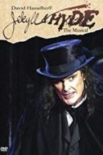 Watch Jekyll & Hyde: The Musical 2KMovies