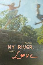Watch From My River, with Love 2KMovies
