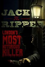 Watch Jack the Ripper: London\'s Most Notorious Killer 2KMovies