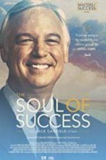 Watch The Soul of Success: The Jack Canfield Story 2KMovies