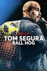 Watch Tom Segura: Ball Hog 2KMovies