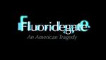Watch Fluoridegate: an American Tragedy 2KMovies