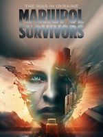 Watch The War in Ukraine. Mariupol. Survivors. 2KMovies