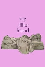 Watch My Little Friend 2KMovies