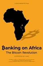 Watch Banking on Africa: The Bitcoin Revolution 2KMovies