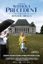 Watch Without Precedent: The Supreme Life of Rosalie Abella 2KMovies